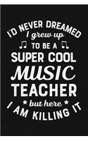 Id Never Dreamed I Grew Up To Be a Super Cool Music Teacher But Here I am Killing It