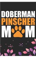 Doberman Pinscher Mom: Cool Doberman Pinscher Dog Journal Notebook - Doberman Pinscher Puppy Lover Gifts - Funny Doberman Pinscher Mum Dog Notebook - Doberman Pinscher Own