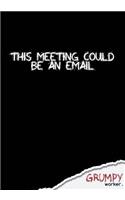This meeting could be an email