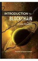 Introduction to Blockchain: With Case Studies