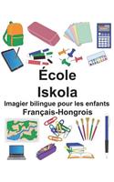 Français-Hongrois École/Iskola Imagier bilingue pour les enfants: (Freebilingualbooks.com)