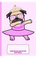 Dabbing Ballerina Pug: Wide Ruled: Personal Wide Ruled Writing Book for Kids, Dog, and Pug Lovers: 110 White Pages of Personal Writing Space: 6 x 9: Diary, Write, Doodle, 