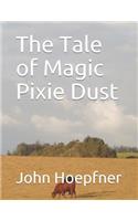 The Tale of Magic Pixie Dust