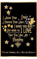 I Adore Your Smile, I Cherish Your Hugs, I Admire Your Heart, But Above All, I Love That You Are My Grandma