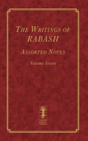 The Writings of RABASH - Assorted Notes - Volume Seven