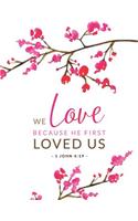We Love Because He First Loved Us