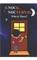 Knock, Nocturnal Who is There?