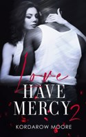 Love Have Mercy 2