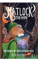 Matlock the Hare: The Riddle of Trefflepugga Path(1 The Most Majelicus)