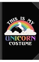 This Is My Unicorn Costume Journal Notebook: Blank Lined Ruled for Writing 6x9 120 Pages