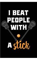I Beat People with a Stick