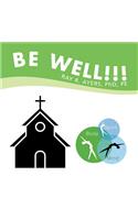 Be Well!!!