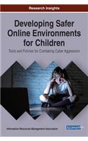 Developing Safer Online Environments for Children