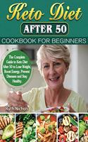 Keto Diet After 50 Cookbook For Beginners