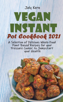 Vegan Instant Pot Cookbook 2021