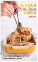 The Complete Cheese Lovers Cookbook