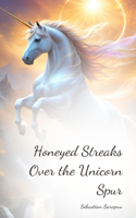 Honeyed Streaks Over the Unicorn Spur