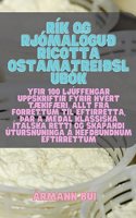 Rík og rjómalöguð Ricotta ostamatreiðslubók