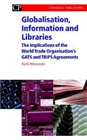 Globalisation, Information and Libraries: The Implications of the World Trade Organisation's Gats And Trips Agreements