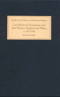 Late Medieval Monasteries and Their Patrons