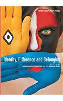 Identity, Difference and Belonging