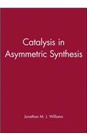 Catalysis in Asymmetric Synthesis