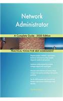 Network Administrator A Complete Guide - 2020 Edition
