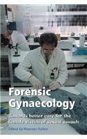 Forensic Gynaecology: Towards Better Care for the Female Victim of Sexual Assault