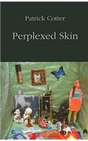 Perplexed Skin
