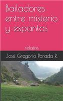Bailadores entre misterio y espantos