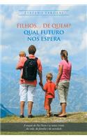 Filhos... De Quem? Qual Futuro Nos Espera