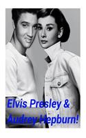 Elvis Presley & Audrey Hepburn!