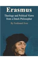 Erasmus: Theology and Political Views from a Dutch Philosopher