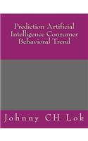 Prediction Artificial Intelligence Consumer Behavioral Trend