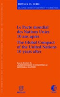 Le Pacte Mondial des Nations Unies 10 Ans Apres / The Global Compact of the United Nations 10 Years After