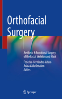 Orthofacial Surgery: Aesthetic & Functional Surgery of the Facial Skeleton and Mask