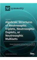 Algebraic Structures of Neutrosophic Triplets, Neutrosophic Duplets, or Neutrosophic Multisets