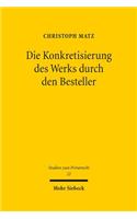 Die Konkretisierung des Werks durch den Besteller: (22 Studien zum Privatrecht)