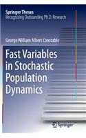 Fast Variables in Stochastic Population Dynamics