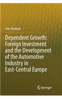 Dependent Growth: Foreign Investment and the Development of the Automotive Industry in East-Central Europe