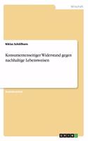 Konsumentenseitiger Widerstand gegen nachhaltige Lebensweisen