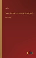 Codex Diplomaticus Austriaco-Frisingensis: Dritter Band