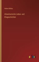 Altweimarische Liebes- und Ehegeschichten