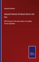 Alexandri Neckam De Naturis Rerum Libri Duo