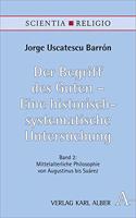 Der Begriff Des Guten - Eine Historisch-Systematische Untersuchung