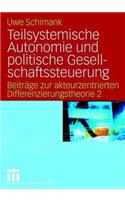 Teilsystemische Autonomie Und Politische Gesellschaftssteuerung