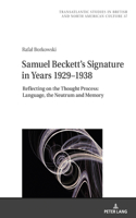 Samuel Beckett's Signature in Years 1929-1938: Reflecting on the Thought Process: Language, the Neutrum and Memory