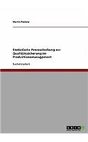 Statistische Prozesslenkung zur Qualitätssicherung im Produktionsmanagement: (German)
