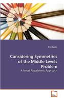 Considering Symmetries of the Middle Levels Problem