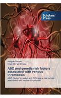 ABO and genetic risk factors associated with venous thrombosis